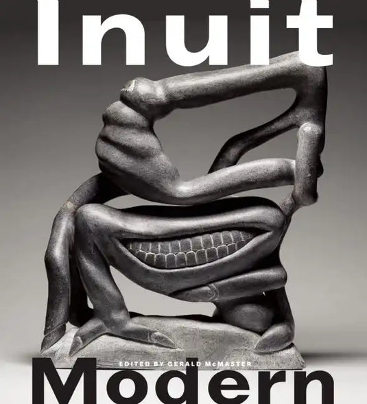 Inuit Modern: The Samuel and Esther Sarick Collection - Paperback