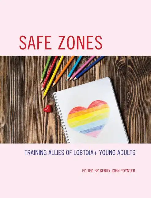 Safe Zones: Training Allies of LGBTQIA+ Young Adults - Paperback