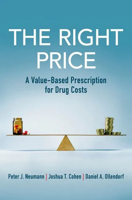 The Right Price: A Value-Based Prescription for Drug Costs - Paperback