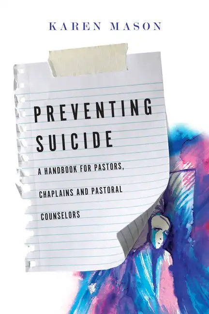Preventing Suicide: A Handbook for Pastors, Chaplains and Pastoral Counselors - Paperback