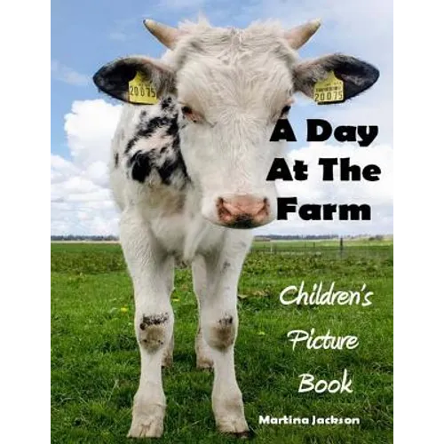 A Day At The Farm: Children's Picture Book (Ages 2-6) - Paperback