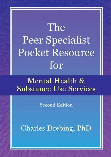 The Peer Specialist's pocket resource for mental health and substance use services second edition - Paperback