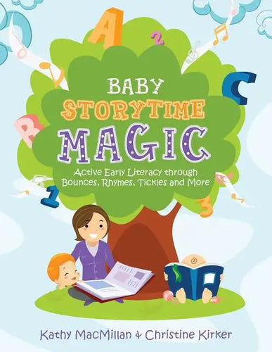 Baby Storytime Magic: Active Early Literacy Through Bounces, Rhymes, Tickles and More - Paperback