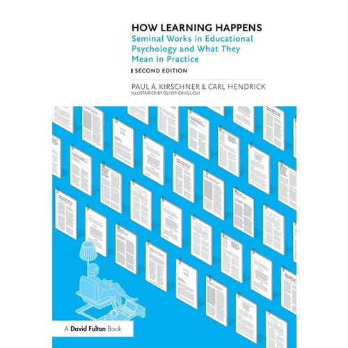 How Learning Happens: Seminal Works in Educational Psychology and What They Mean in Practice - Paperback
