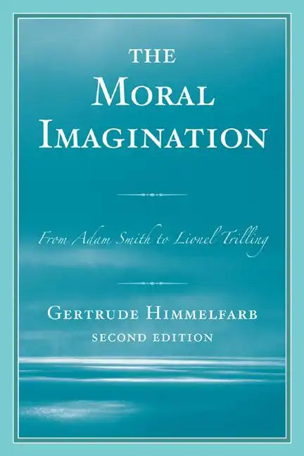 The Moral Imagination: From Adam Smith to Lionel Trilling - Paperback