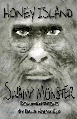 Honey Island Swamp Monster Documentations - Paperback