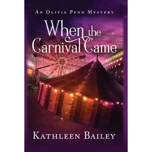 When the Carnival Came: An Olivia Penn Mystery - Hardcover