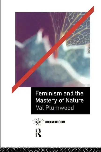 Feminism and the Mastery of Nature - Paperback