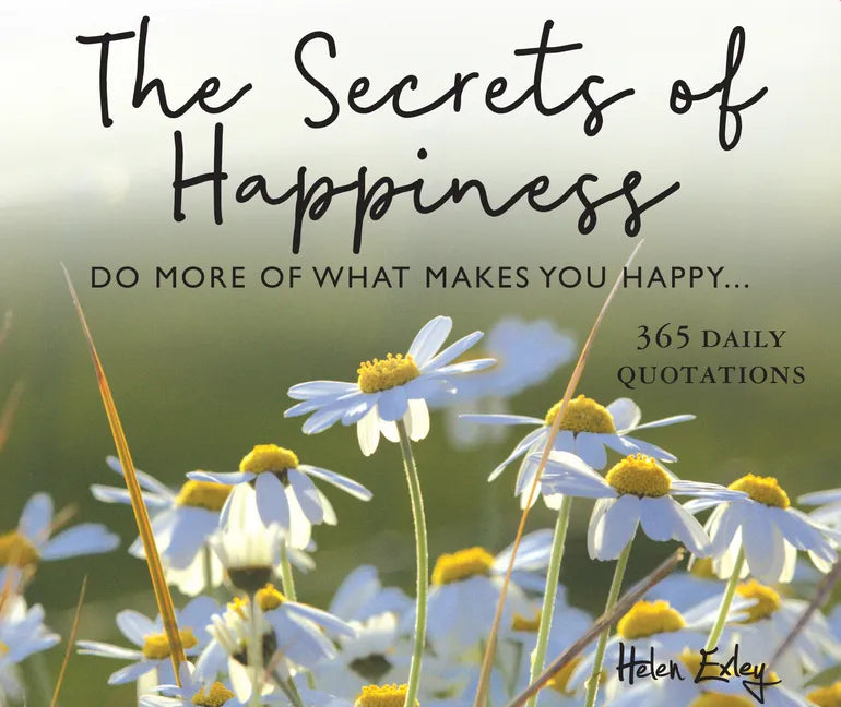 365 Secrets of Happiness: Do More of What Makes You Happy - Spiral