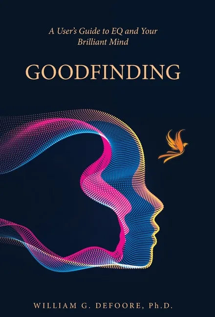 Goodfinding: A User's Guide to EQ and Your Brilliant Mind - Hardcover