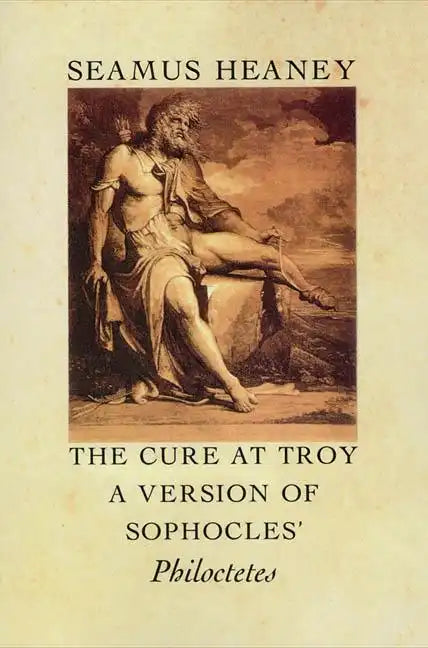 The Cure at Troy: A Version of Sophocles' Philoctetes - Paperback