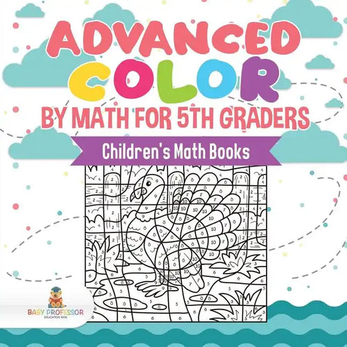 Advanced Color by Math for 5th Graders Children's Math Books - Paperback