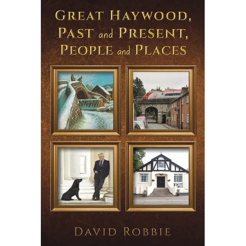 Great Haywood, Past and Present, People and Places - Paperback