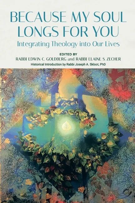 Because My Soul Longs for You: Integrating Theology into Our Lives - Paperback