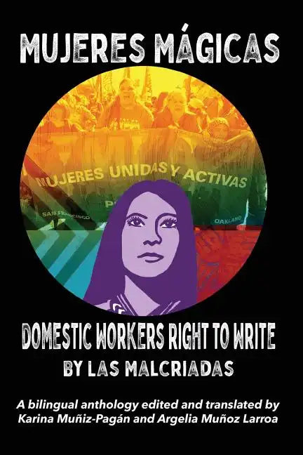 Mujeres Mágicas - Domestic Workers Right to Write: A Bilingual Anthology - Paperback