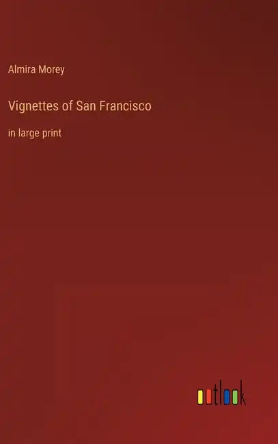 Vignettes of San Francisco: in large print - Hardcover
