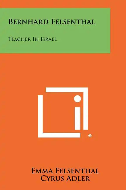 Bernhard Felsenthal: Teacher in Israel - Paperback