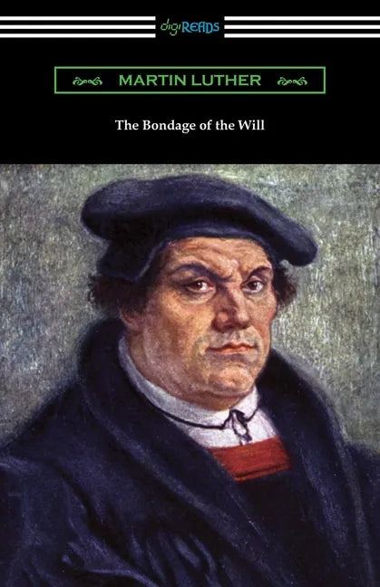 The Bondage of the Will - Paperback