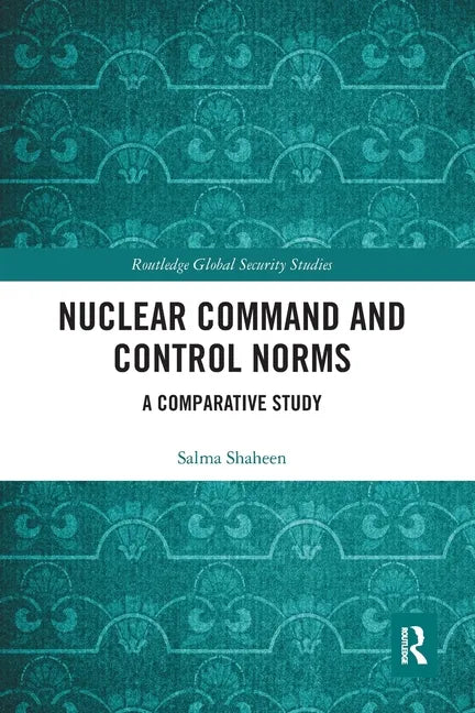 Nuclear Command and Control Norms: A Comparative Study - Paperback