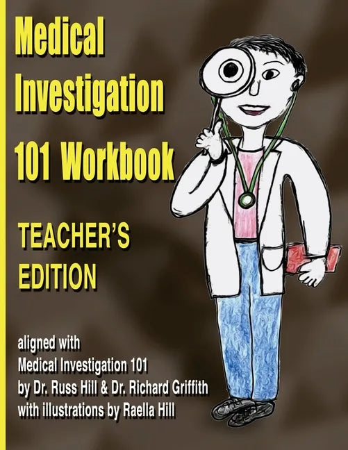 Medical Investigation 101 Workbook - Teacher's Edition: Teacher's Edition - Paperback