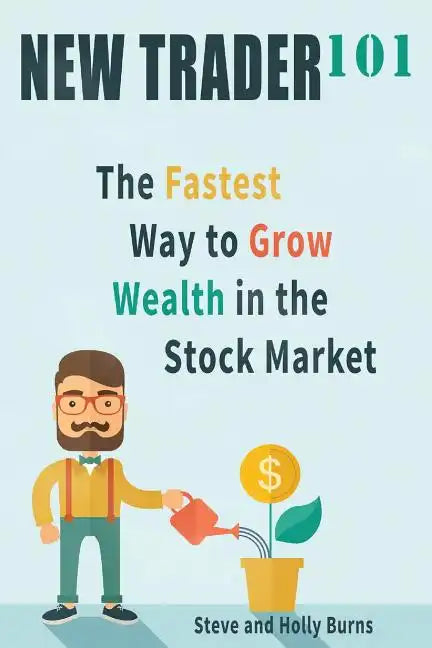 New Trader 101: The Fastest Way to Grow Wealth in the Stock Market - Paperback