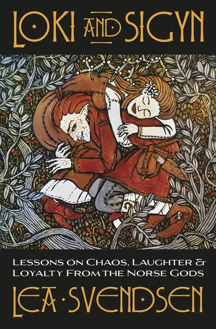 Loki and Sigyn: Lessons on Chaos, Laughter & Loyalty from the Norse Gods - Paperback