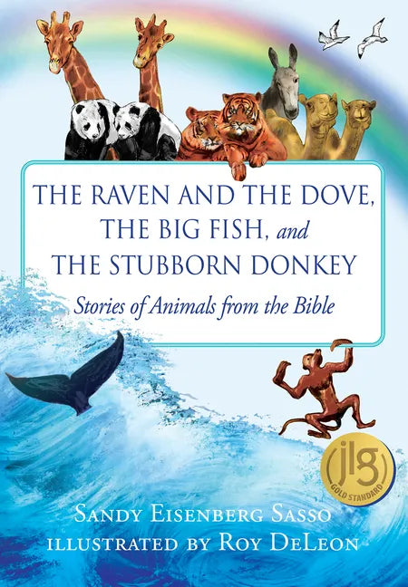 The Raven and the Dove, the Big Fish, and the Stubborn Donkey: Stories of Animals from the Bible - Paperback
