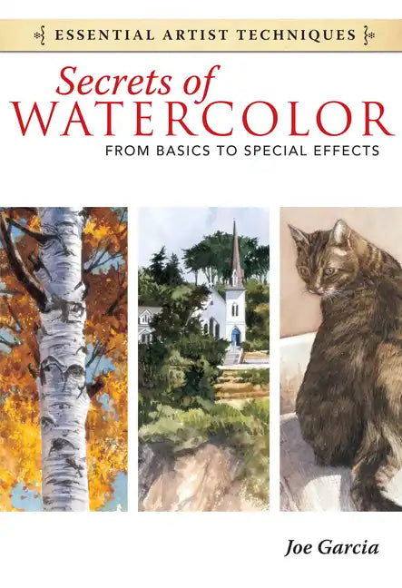 Secrets of Watercolor: From Basics to Special Effects - Paperback