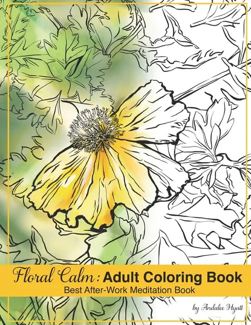 Foral Calm: Adult Coloring Book: Best after work meditation book - Paperback