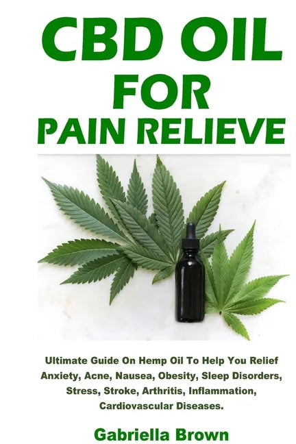 CBD Oil For Pain Relief - Paperback