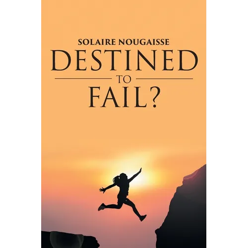 Destined To Fail?: Can failure be inevitable? - Paperback