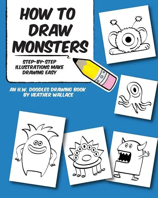 How to Draw Monsters: Step-by-Step Illustrations Make Drawing Easy - Paperback