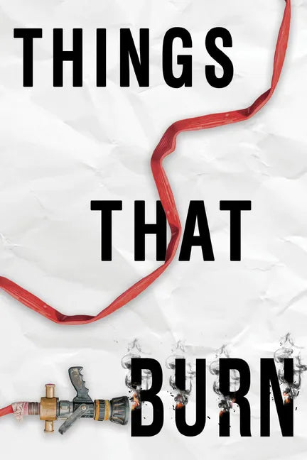 Things That Burn - Library Binding