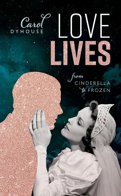 Love Lives: From Cinderella to Frozen - Hardcover