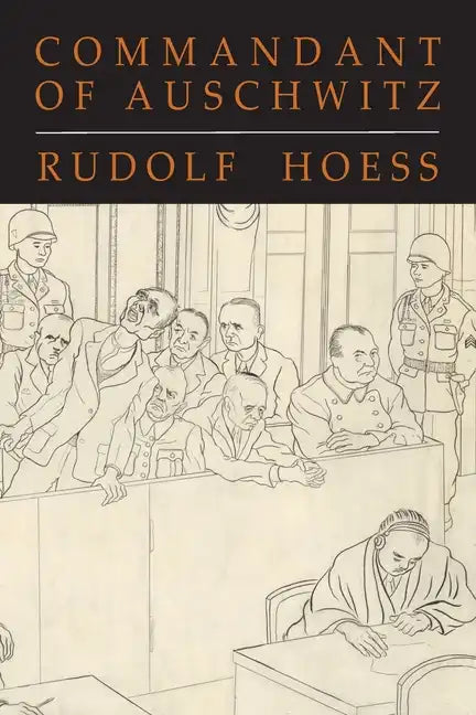 Commandant of Auschwitz: The Autobiography of Rudolf Hoess - Paperback