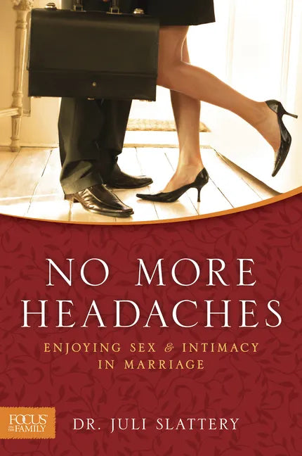 No More Headaches: Enjoying Sex & Intimacy in Marriage - Paperback