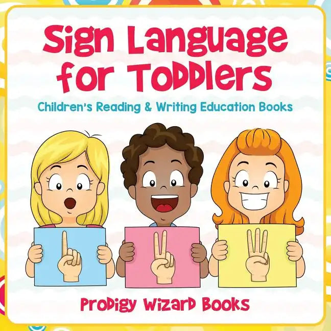 Sign Language for Toddlers: Children's Reading & Writing Education Books - Paperback