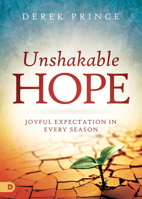 Unshakable Hope: Joyful Expectation in Every Season - Paperback