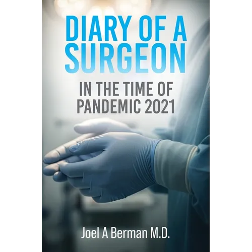 Diary of a Surgeon: In the Time of Pandemic 2021 - Paperback