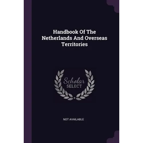 Handbook Of The Netherlands And Overseas Territories - Paperback