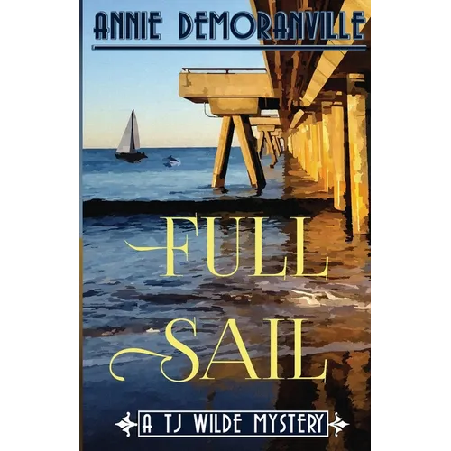 Full Sail: A TJ Wilde Mystery - Paperback