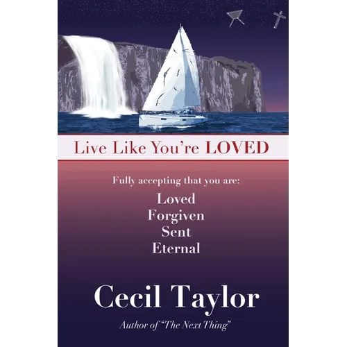 Live Like You're Loved: Living in the Freedom and Immediacy of God's Love - Paperback