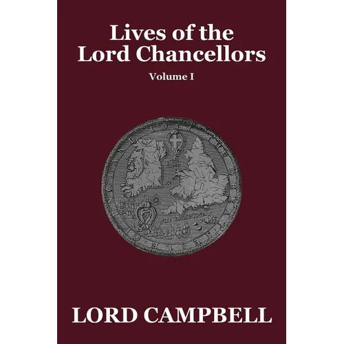 Lives of the Lord Chancellors Vol. I - Paperback