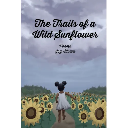 The Trails of a Wild Sunflower - Paperback