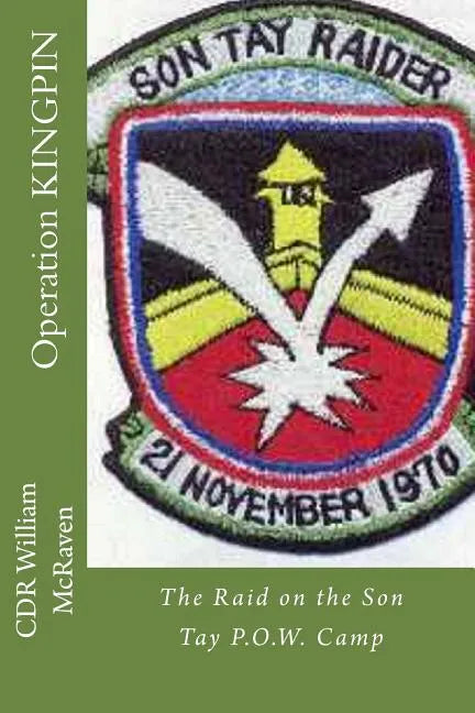 Operation KINGPIN: The Raid on the Son Tay P.O.W. Camp - Paperback