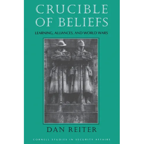 Crucible of Beliefs: Learning, Alliances, and World Wars - Paperback