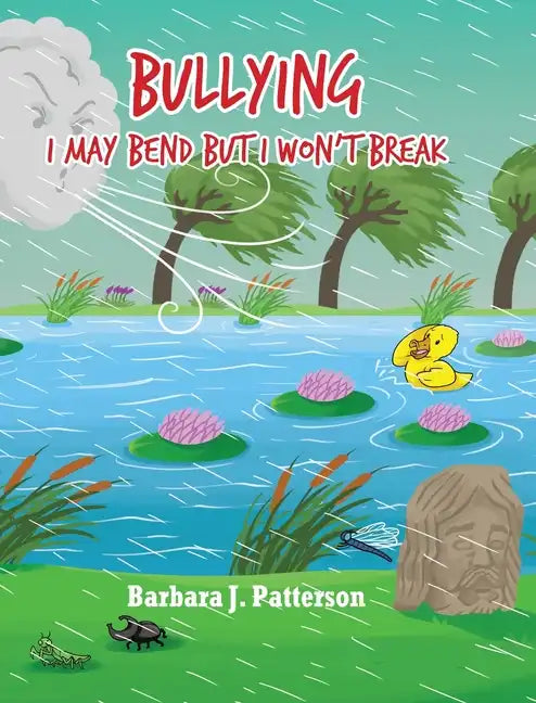 Bullying: I May Bend But I Won't Break - Hardcover