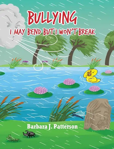Bullying: I May Bend But I Won't Break - Hardcover