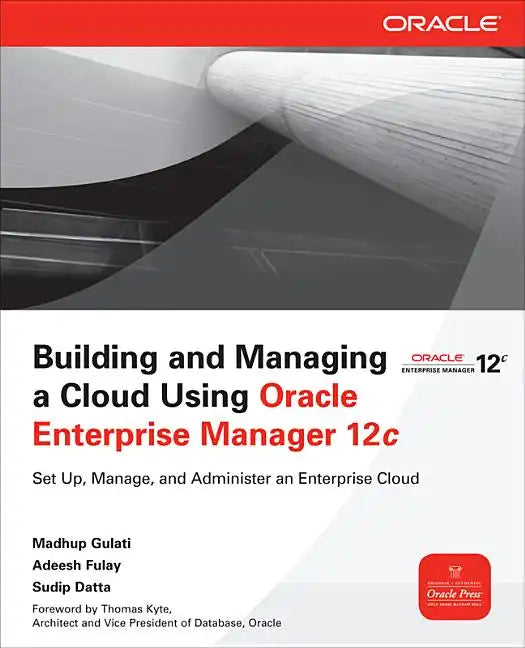 Building and Managing a Cloud Using Oracle Enterprise Manager 12c - Paperback