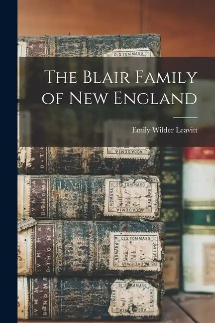 The Blair Family of New England - Paperback